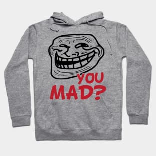 you mad troll face one more thisu Hoodie